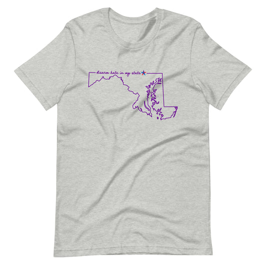 Disarm Hate in My State: Maryland Unisex Tee