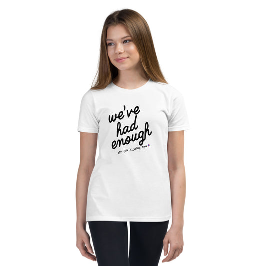 We've had ENOUGH Youth Tee